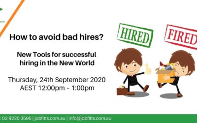 How to avoid bad hires.  New Tools for successful hiring in the New World.